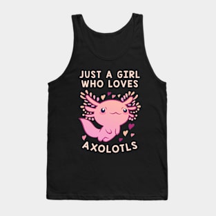 Just A Girl Who Loves Axolotls Tank Top